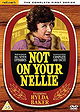 Not on Your Nellie