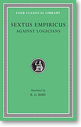 Sextus Empiricus, II: Against the Logicians (Loeb Classical Library)