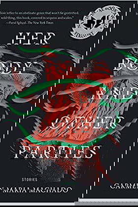 Her Body and Other Parties: Stories