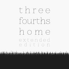 Three Fourths Home: Extended Edition