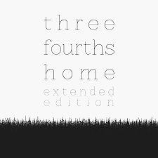 Three Fourths Home: Extended Edition