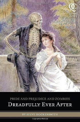 Pride and Prejudice and Zombies: Dreadfully Ever After