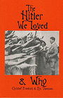 The Hitler We Loved & Why