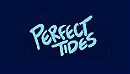 Perfect Tides 