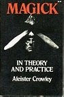 Magick in Theory and Practice