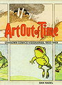 Art Out of Time: Unknown Comics Visionaries, 1900-1969