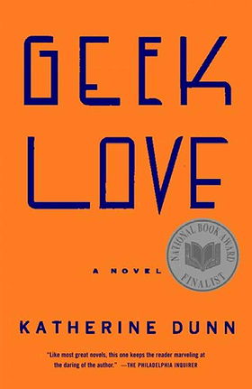 Geek Love: A Novel