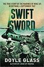 Swift Sword: The True Story of the Marines of MIKE 3/5 in Vietnam, 4 September 1967