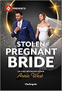 Stolen Pregnant Bride: A Secret Baby Alpha Billionaire Contemporary Romance (Harlequin Presents)