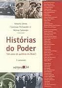 Historias do poder: 100 anos de politica no Brasil