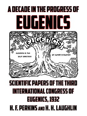 A DECADE IN THE PROGRESS OF EUGENICS — SCIENTIFIC PAPERS OF THE THIRD INTERNATIONAL CONGRESS OF EUGENICS, 1932 
