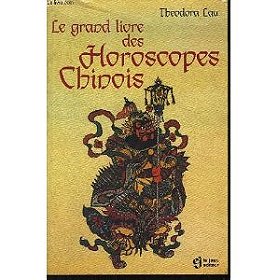 Le grand livre des Horoscopes Chinois