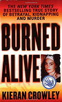 Burned Alive: A Shocking True Story of Betrayal, Kidnapping, and Murder (St. Martin