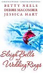 Sleigh Bells And Wedding Rings: With The Silver Thaw And The Christmas Basket And Mistletoe Marriage 