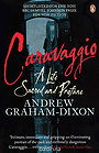 Caravaggio: A Life Sacred and Profane