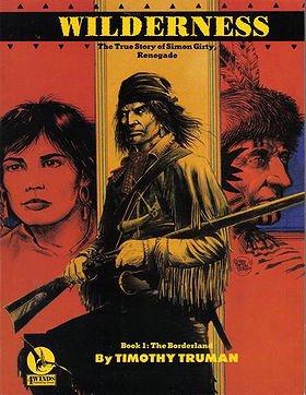 Wilderness: The True Story of Simon Girty, The Renegade - Book One: The Borderland 