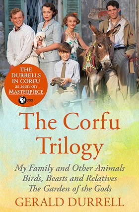The Corfu Trilogy — My Family and Other Animals / Birds, Beasts and Relatives / The Garden of the Gods