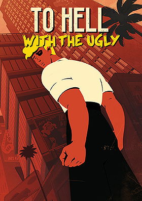 To Hell With The Ugly