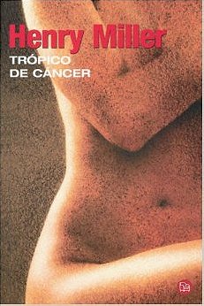 Tropico de Cancer (Tropic of Cancer ) (Spanish Edition) (Narrativa (Punto de Lectura))