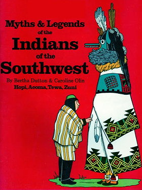 Myths and Legends of Indians of the Southwest: Book II : Hopi, Acoma, Tewa, Zuni