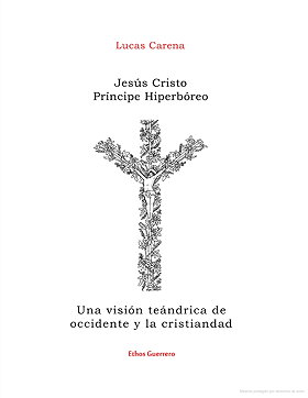 Jesús Cristo Príncipe Hiperbóreo — Una visión teándrica de occidente y la cristiandad