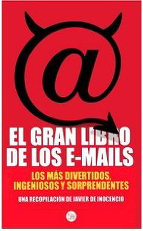 El gran libro de los e-mails (The Funniest E-mails) (Spanish Edition)