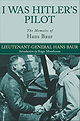 I Was Hitler's Pilot: The Memoirs of Hans Baur