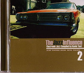 Various: The Jazz Influence 2 - Electronic Jazz Compiled By Kevin Yost