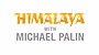 Himalaya with Michael Palin