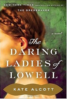 The Daring Ladies of Lowell: A Novel (First Edition)