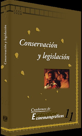 Conservación y legislación - Cuadernos Estudios Cinematográficos No. 11