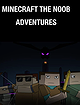 Minecraft: The Noob Adventures