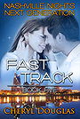 Fast Track (Nashville Nights Next Generation #5)  