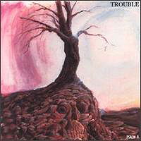 Trouble (aka Psalm 9)