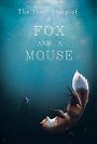 The Short Story of a Fox and a Mouse                                  (2015)