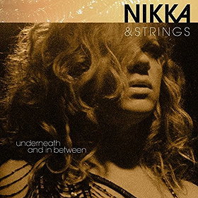 Nikka & Strings / Underneath & In Between