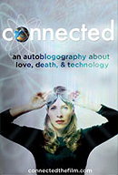 Connected: An Autoblogography About Love, Death  Technology