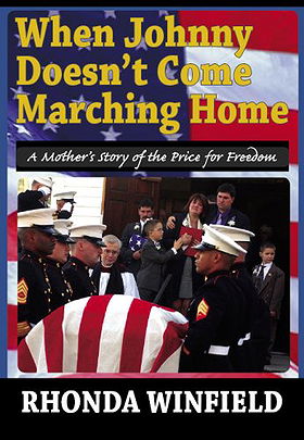 When Johnny Doesn't Come Marching Home — A Mothers Story of the Price for Freedom