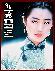 Electric Shadows: A Century of Chinese Cinema (A BFI Compendium): 1