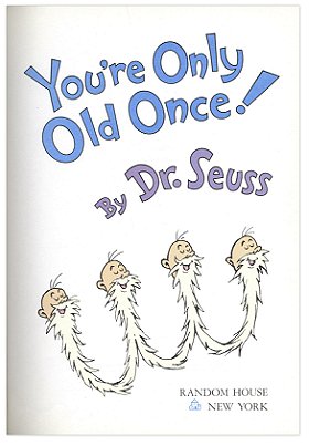 You're Only Old Once! (Turtleback School & Library Binding Edition)