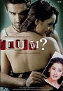 Tum: A Dangerous Obsession