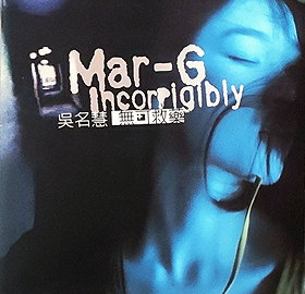 Mar-G  /Incorrigibly