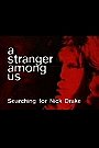 A Stranger Among Us: Searching for Nick Drake