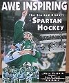 Awe Inspiring, the Storied History of Spartan Hockey