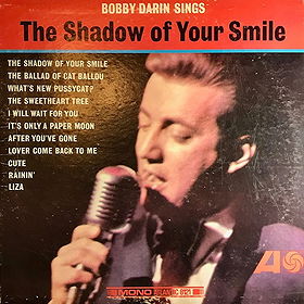 Bobby Darin Sings the Shadow of Your Smile