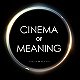 Cinema of Meaning Podcast