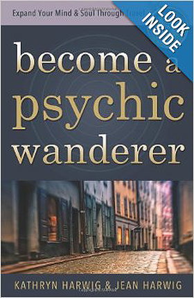 Become a Psychic Wanderer: Expand Your Mind & Soul Through Travel
