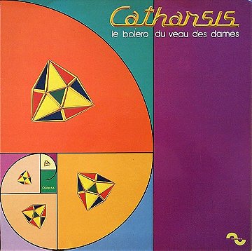Catharsis – Le Boléro Du Veau Des Dames 1974