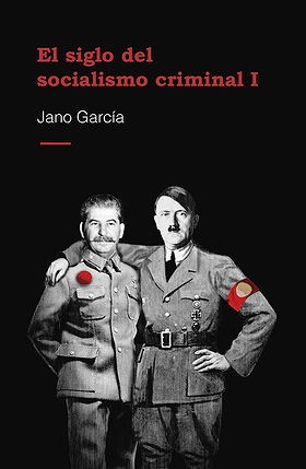 El siglo del socialismo criminal I-II