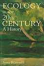 ECOLOGY in the 20th CENTURY — A History